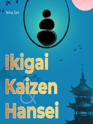 cover image of Ikigai, Kaizen, Hansei